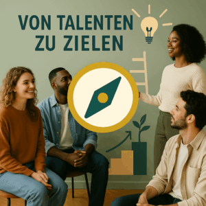 Von Talenten zu Zielen: Talentkompass